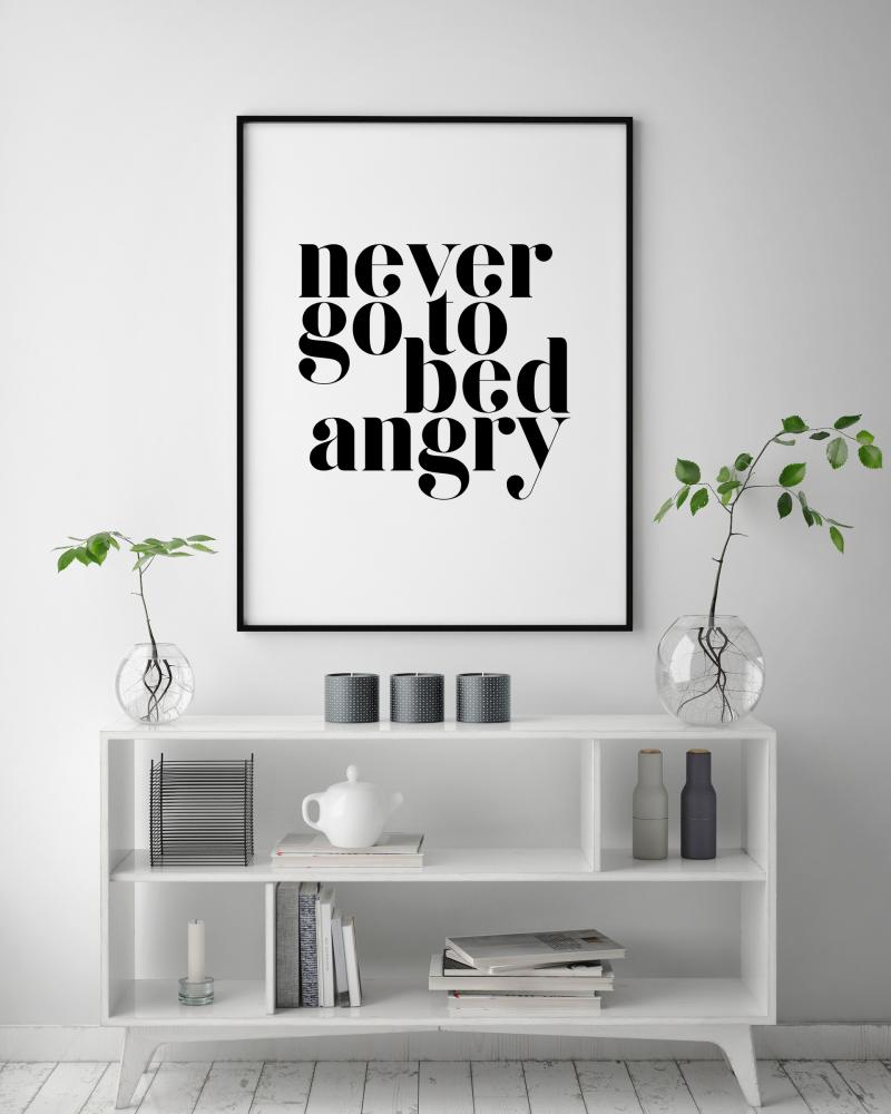 Bildverkstad Never go to bed angry Poster