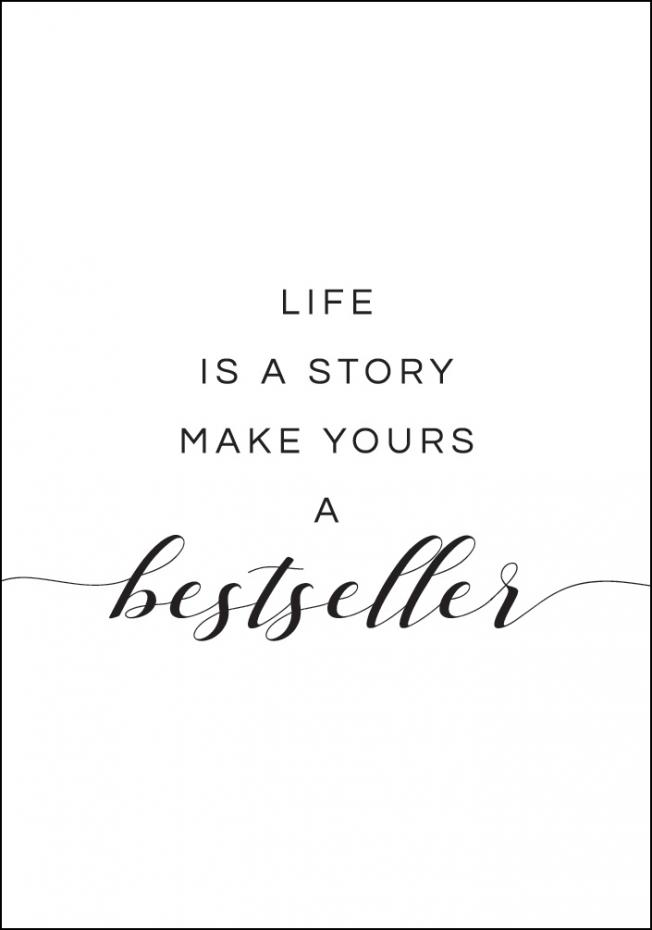 Bildverkstad Life is a story make yours a bestseller I