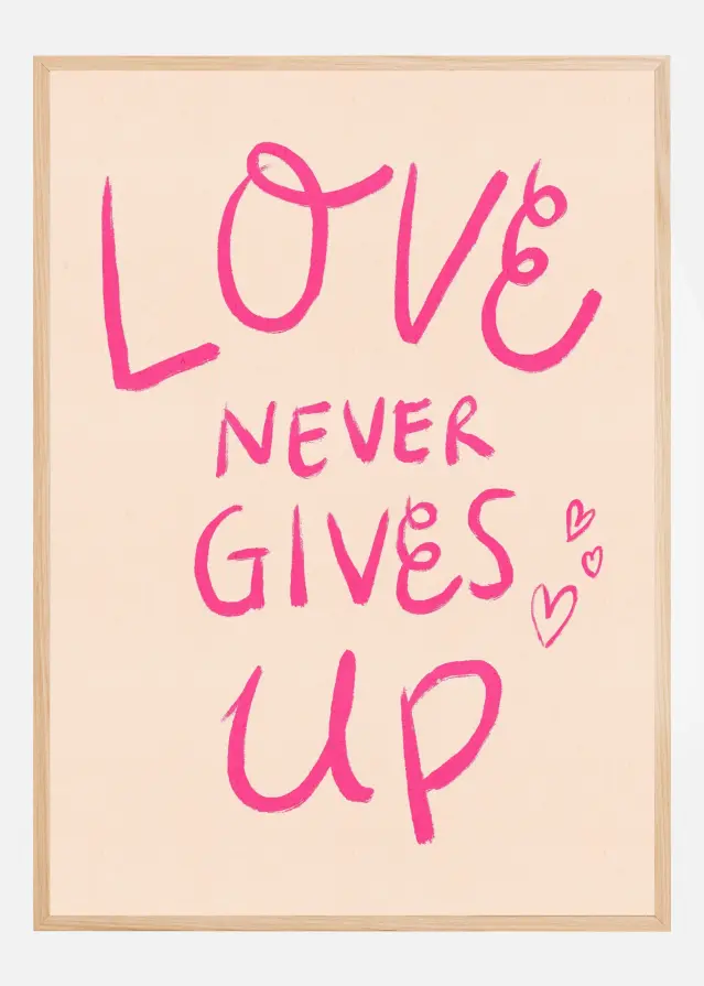 Bildverkstad Love Never Gives Up Typography Pink Poster