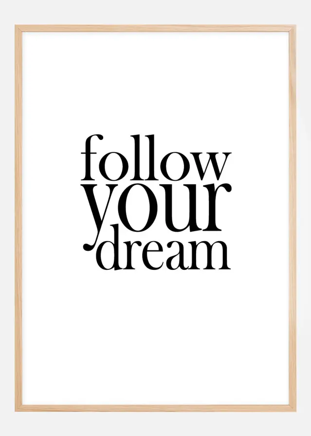 Bildverkstad Follow your dream Poster